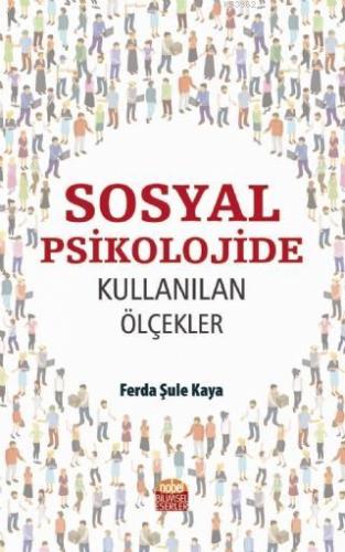 Sosyal Psikolojide Kullanılan Ölçekler | Ferda Şule Kaya | Nobel Bilim