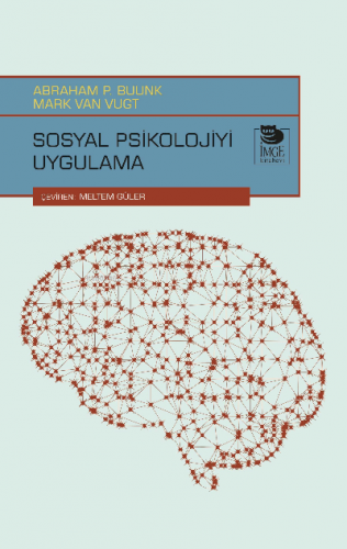 Sosyal Psikolojiyi Uygulama | Mark Van Vugt | İmge Kitabevi Yayınları