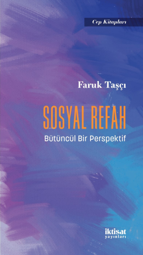 Sosyal Refah - Bütüncül Bir Perspektif | Faruk Taşçı | İktisat Yayınla