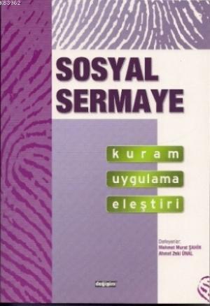 Sosyal Sermaye; Kuram Uygulama Eleştiri | Mehmet Murat Şahin | Değişim