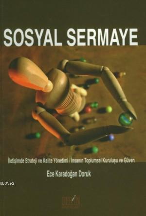 Sosyal Sermaye;sosyal Sermaye İletişimde Strateji ve Kalite Yönetimi İ