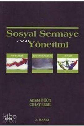 Sosyal Sermaye Yönetimi; Strateji Enformasyon Güven | Adem Öğüt | Çizg