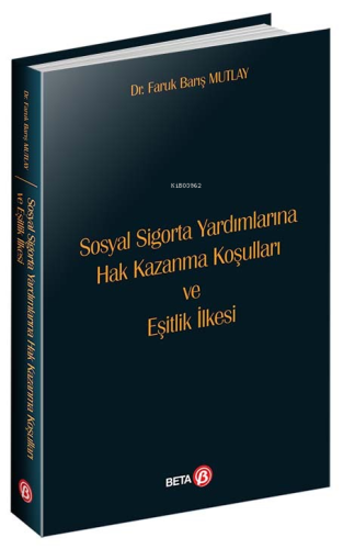 Sosyal Sigorta Yardımlarına Hak Kazanma Koşulları ve Eşitlik İlkesi | 