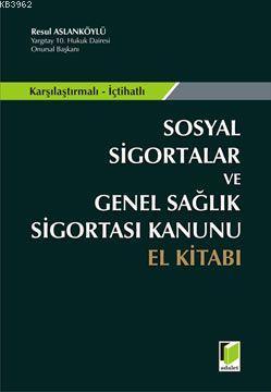 Sosyal Sigortalar ve Genel Sağlık Sigortası Kanunu El Kitabı | Resul A