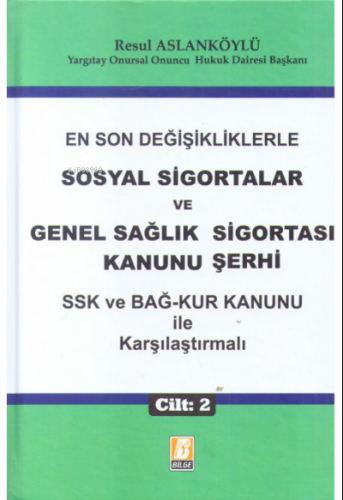 Sosyal Sigortalar ve Genel Sağlık Sigortası Kanunu Şerhi (SSK ve BAĞ-K