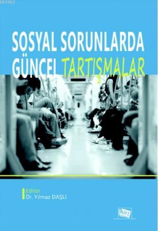 Sosyal Sorunlarda Güncel Tartışmalar | Kolektif | Anı Yayıncılık