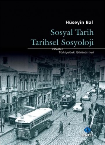 Sosyal Tarih Tarihsel Sosyoloji - Türkiye'deki Görünümleri | Hüseyin B