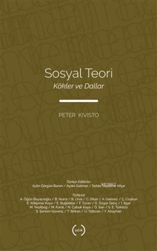 Sosyal Teori; Kökler ve Dallar | Peter Kivisto | Islık Yayınları