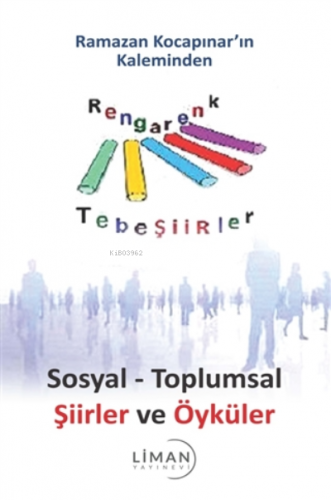 Sosyal - Toplumsal Şiirler ve Öyküler | Ramazan Kocapınar | Liman Yayı