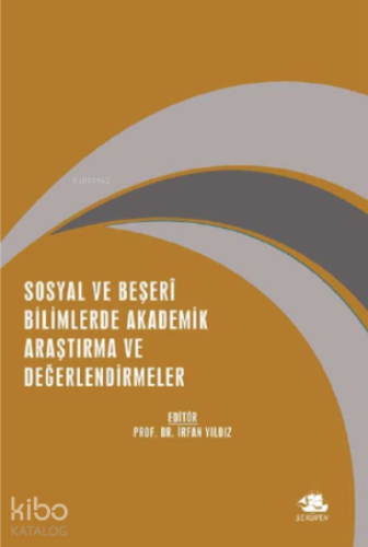 Sosyal ve Beşeri Bilimlerde Akademik Araştırma ve Değerlendirmeler;Ara