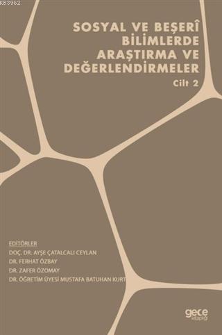 Sosyal ve Beşeri Bilimlerde Araştırma ve Değerlendirmeler - Cilt 2 | A