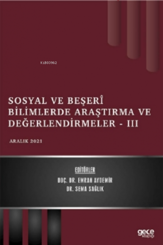 Sosyal ve Beşerî Bilimlerde Araştırma ve Değerlendirmeler - III - Aral