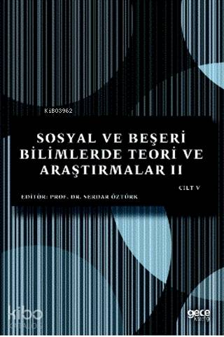 Sosyal ve Beşeri Bilimlerde Teori ve Araştırmalar 2 Cilt - 5 | Serdar 