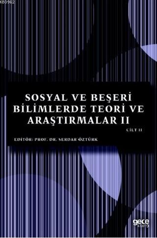 Sosyal ve Beşeri Bilimlerde Teori ve Araştırmalar II Cilt II | Serdar 