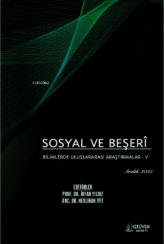 Sosyal ve Beşerî Bilimlerde Uluslararası Araştırmalar - V / Aralık 202