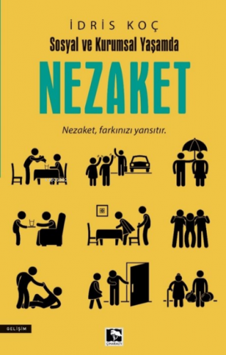 Sosyal ve Kurumsal Yaşamda Nezaket | İdris Koç | Çınaraltı Yayın Dağıt