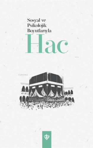 Sosyal ve Psikolojik Boyutlarıyla Hac | Kolektif | Türkiye Diyanet Vak