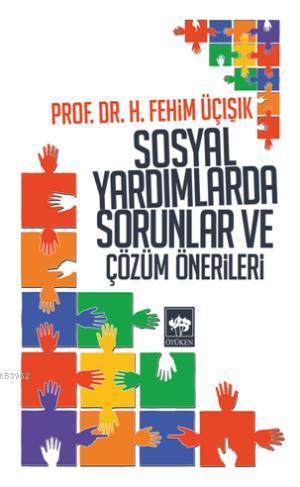 Sosyal Yardımlarda Sorunlar ve Çözüm Önerileri | H. Fehim Üçışık | Ötü