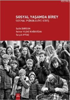 Sosyal Yaşamda Birey; Sosyal Psikolojiye Giriş | Salih Dursun | Dora Y