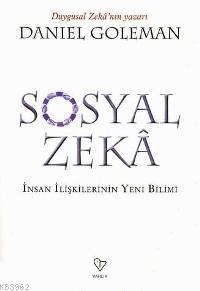 Sosyal Zekâ; İnsan İlişkilerinin Yeni Bilimi | Daniel Goleman | Varlık