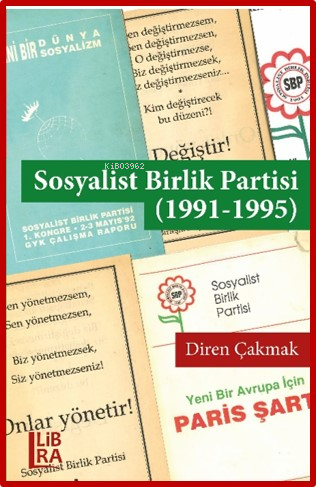 Sosyalist Birlik Partisi (1991-1995) | Diren Çakmak | Libra Kitap