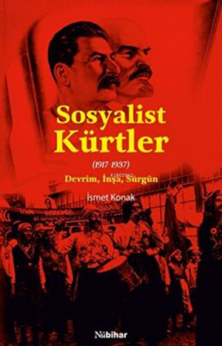 Sosyalist Kürtler - 1917-1937 Devrim, İnşa, Sürgün | İsmet Konak | Nub