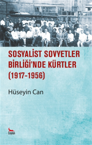 Sosyalist Sovyetler Birliği'nde Kürtler (1917-1956) | Hüseyin Can | Ce