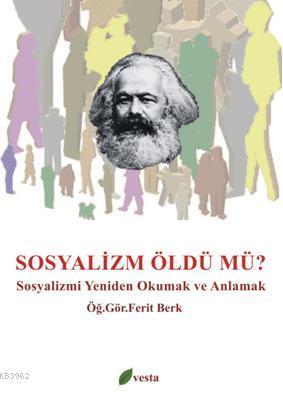 Sosyalizm Öldü mü?; Sosyalizmi Yeniden Okumak ve Anlamak | Ferit Berk 