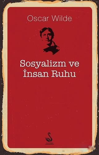 Sosyalizm ve İnsan Ruhu | Oscar Wilde | Siyah Kuğu Yayınları