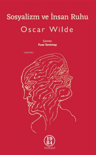 Sosyalizm ve İnsan Ruhu | Oscar Wilde | 1984 Yayınları