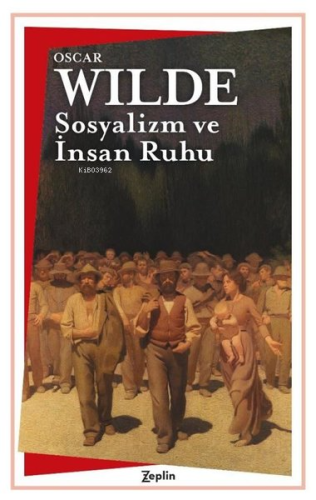 Sosyalizm ve İnsan Ruhu | Oscar Wilde | Zeplin Kitap