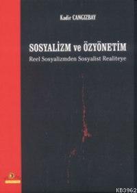 Sosyalizm ve Özyönetim; Reel Sosyalizmden Sosyalist Realiteye | Kadir 