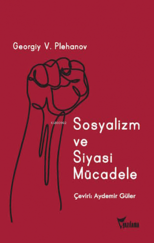 Sosyalizm ve Siyasi Mücadele | Georgiy Valentinoviç Plehanov | Yazılam