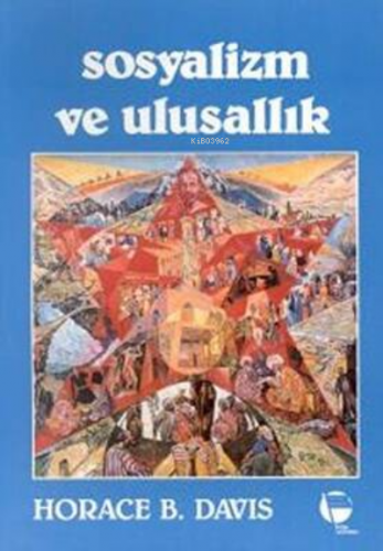 Sosyalizm ve Ulusallık | Horace B. Davis | Belge Yayınları