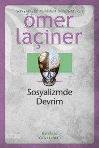 Sosyalizmde Devrim | Ömer Laçiner | Birikim Yayıncılık (İstanbul)