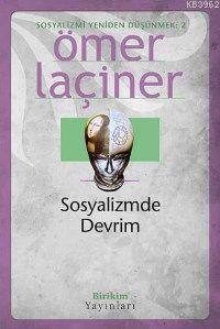 Sosyalizmde Devrim | Ömer Laçiner | Birikim Yayıncılık (İstanbul)