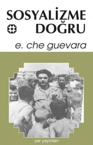 Sosyalizme Doğru | Ernesto Che Guevara | Yar Yayınları