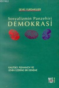 Sosyalizmin Panzehiri Demokrasi; Kautsky, Plehanov ve Lenin Üzerine Bi