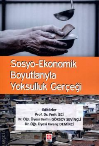 Sosyo-Ekonomik Boyutlarıyla Yoksulluk Gerçeği | Kıvanç Demirci | Ekin 