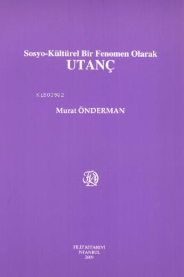 Sosyo-Kültürel Bir Fenomen Olarak Utanç | Murat Önderman | Filiz Kitab