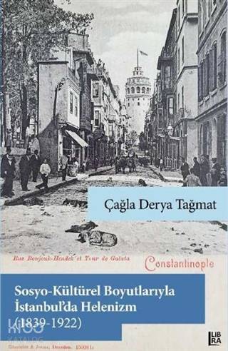 Sosyo-Kültürel Boyutlarıyla İstanbul'da Helenizm (1839-1922) | Çağla D