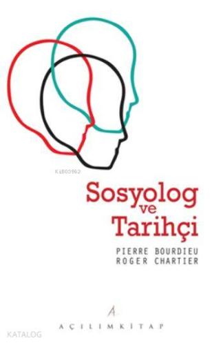 Sosyolog ve Tarihçi | Roger Chartier | Açılım Kitap