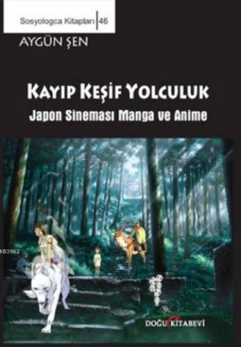 Sosyologca Kitapları 46 - Kayıp Keşif Yolculuk; Japon Sineması Manga v