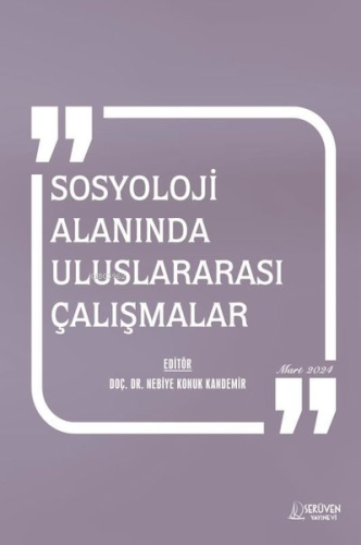 Sosyoloji Alanında Uluslararası Çalışmalar Mart 2024 | Nebiye Konuk Ka