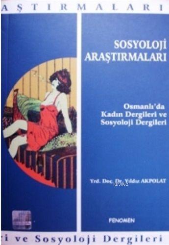 Sosyoloji Araştırmaları; Osmanlı'da Kadın Dergileri ve Sosyoloji Dergi