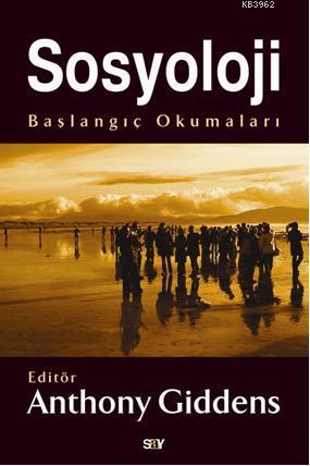 Sosyoloji; Başlangıç Okumaları | Anthony Giddens | Say Yayınları