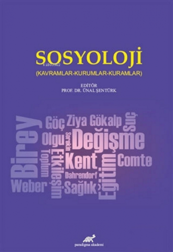 Sosyoloji; Kavramlar - Kurumlar - Kuramlar | Ünal Şentürk | Paradigma 