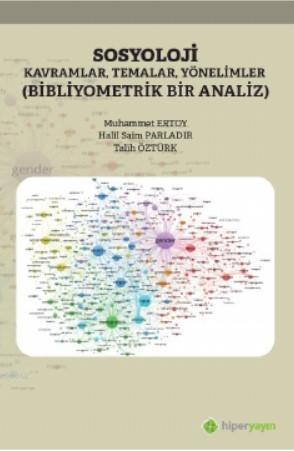 Sosyoloji Kavramlar, Temalar, Yönelimler; Bibliyometrik Bir Analiz | M