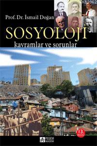 Sosyoloji Kavramlar ve Sorunlar | İsmail Doğan | Pegem Akademi Yayıncı