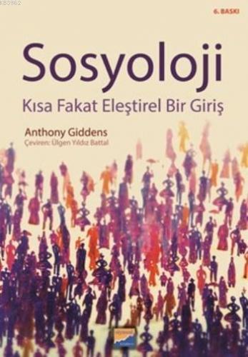 Sosyoloji; Kısa Fakat Eleştirel Bir Giriş | Anthony Giddens | Siyasal 